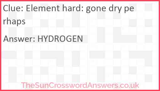 Element hard: gone dry perhaps Answer