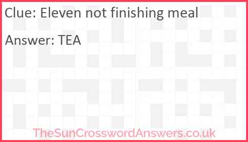 Eleven not finishing meal Answer
