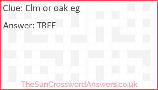 Elm or oak eg Answer
