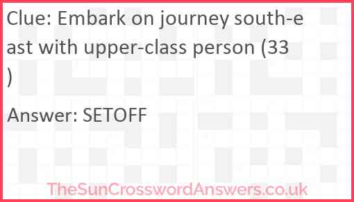 Embark on journey south-east with upper-class person (33) Answer
