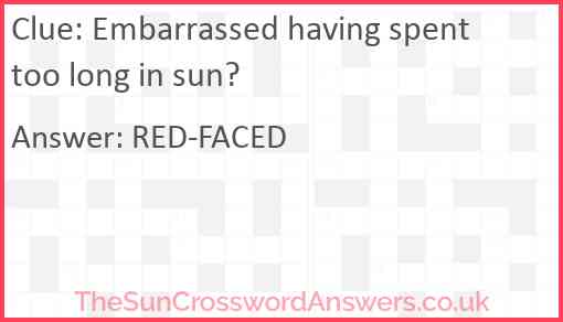 Embarrassed having spent too long in sun? Answer