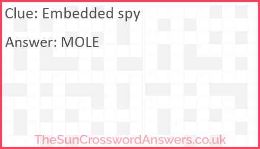 Embedded spy crossword clue TheSunCrosswordAnswers co uk