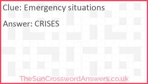 Emergency situations crossword clue TheSunCrosswordAnswers co uk