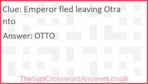 Emperor fled leaving Otranto Answer