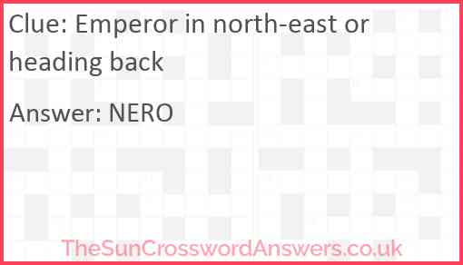 Emperor in north-east or heading back Answer