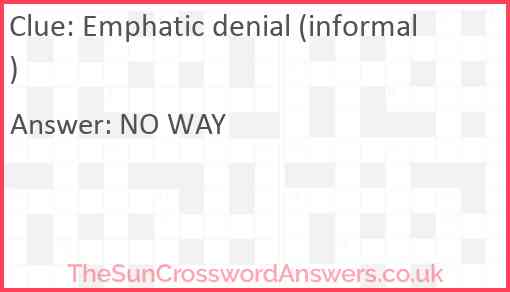 Emphatic denial (informal) Answer
