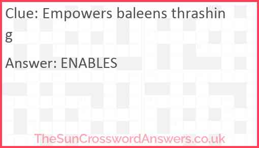 Empowers baleens thrashing Answer