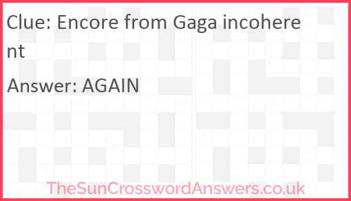 Encore from Gaga incoherent Answer