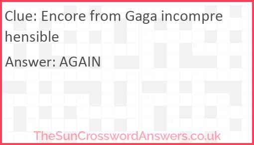 Encore from Gaga incomprehensible Answer