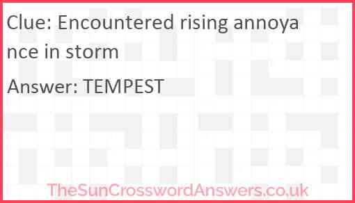 Encountered rising annoyance in storm Answer