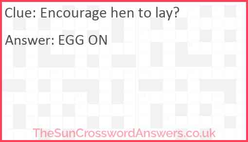 Encourage hen to lay? Answer