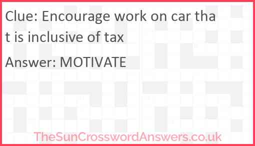 Encourage work on car that is inclusive of tax Answer