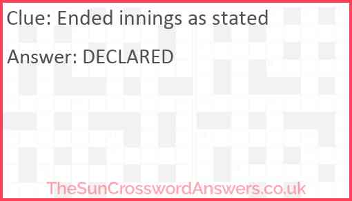 Ended innings as stated Answer