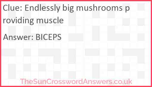 Endlessly big mushrooms providing muscle Answer