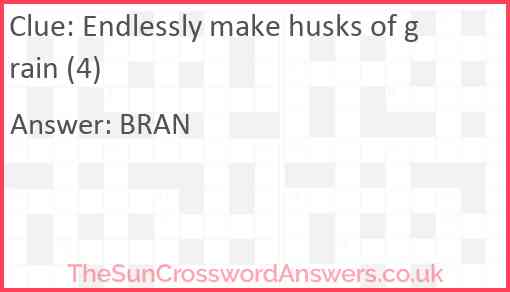 Endlessly make husks of grain (4) Answer