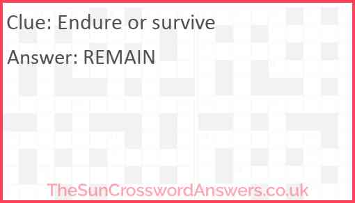 Endure or survive Answer