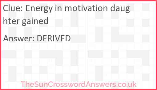 Energy in motivation daughter gained Answer