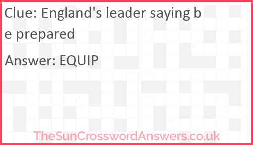 England's leader saying be prepared Answer