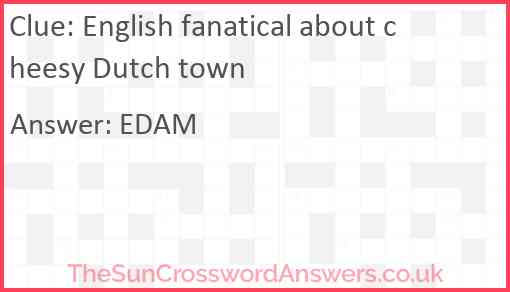 English fanatical about cheesy Dutch town Answer