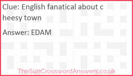 English fanatical about cheesy town Answer