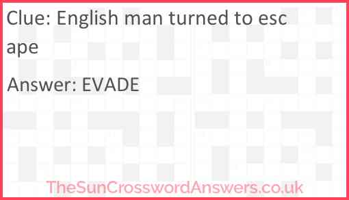 English man turned to escape Answer