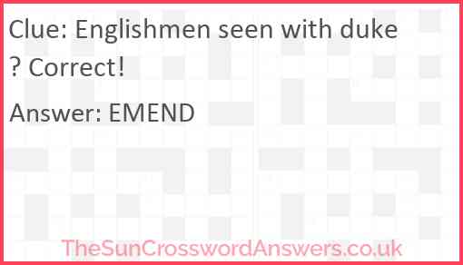 Englishmen seen with duke? Correct! Answer