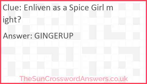 Enliven as a Spice Girl might? Answer