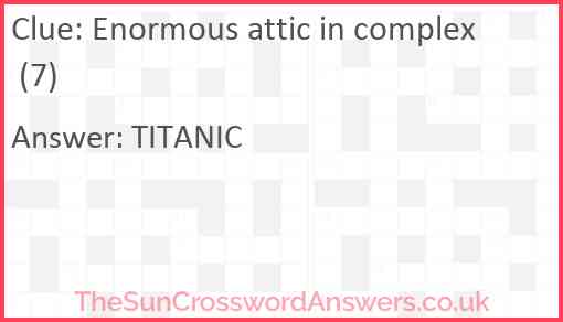 Enormous attic in complex (7) Answer