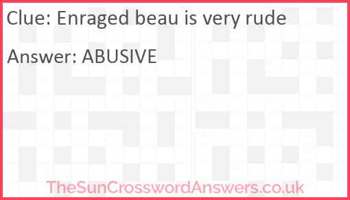 Enraged beau is very rude Answer