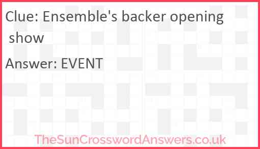 Ensemble's backer opening show Answer