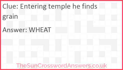 Entering temple he finds grain Answer