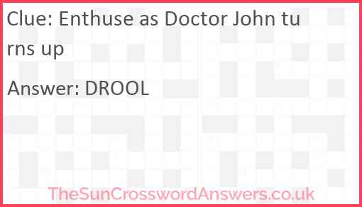 Enthuse as Doctor John turns up Answer