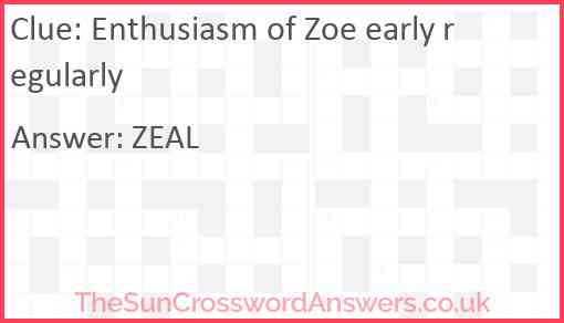 Enthusiasm of Zoe early regularly Answer