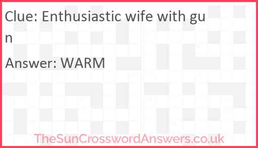 Enthusiastic wife with gun Answer