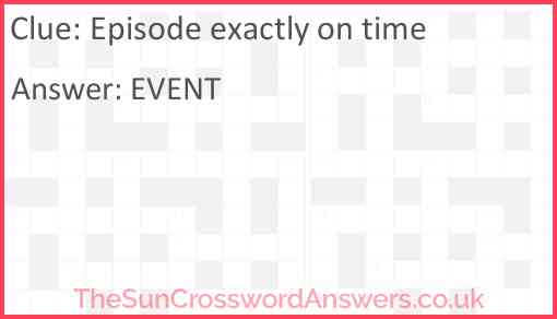 Episode exactly on time Answer
