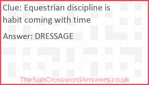Equestrian discipline is habit coming with time Answer