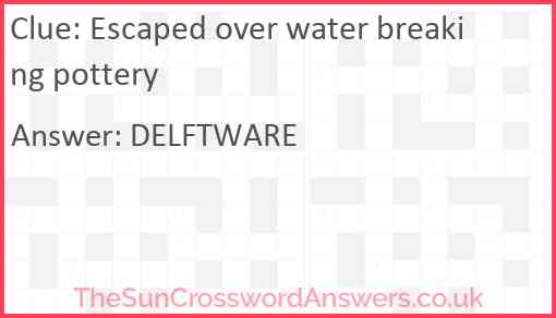 Escaped over water breaking pottery Answer
