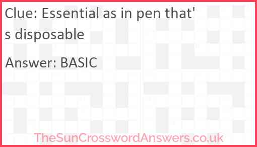 Essential as in pen that's disposable Answer