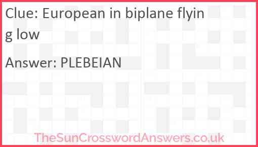 European in biplane flying low Answer