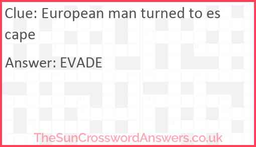 European man turned to escape Answer