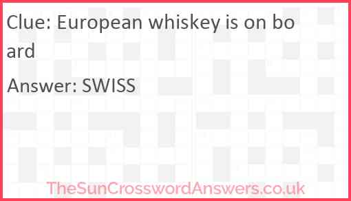 European whiskey is on board Answer