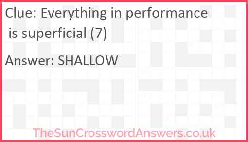 Everything in performance is superficial (7) Answer