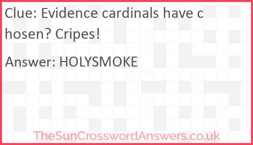 Evidence cardinals have chosen? Cripes! Answer