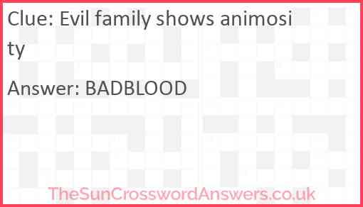 Evil family shows animosity Answer