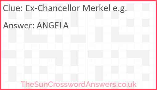 Ex-Chancellor Merkel e.g. Answer