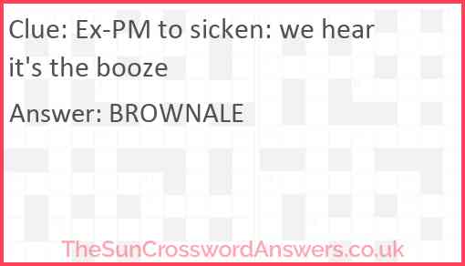 Ex-PM to sicken: we hear it's the booze Answer