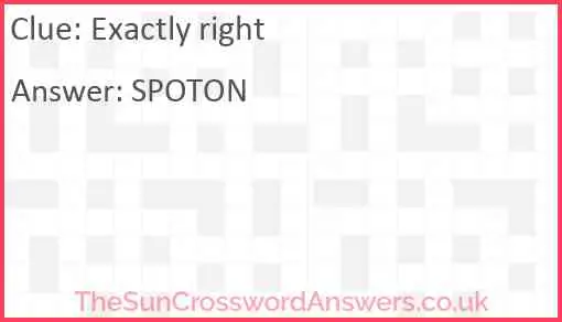 Exactly right crossword clue TheSunCrosswordAnswers co uk