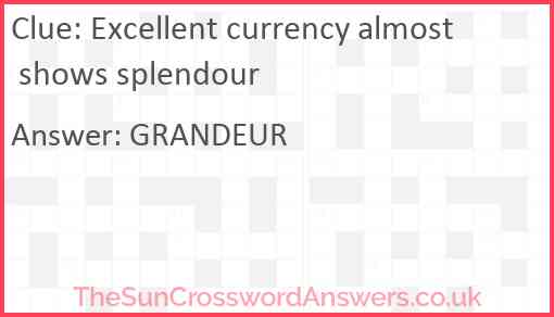 Excellent currency almost shows splendour Answer
