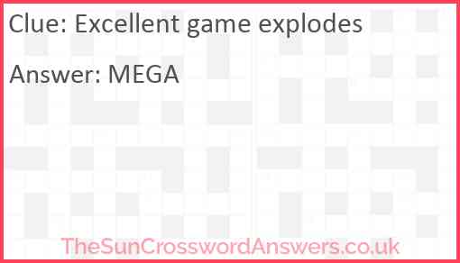 Excellent game explodes Answer