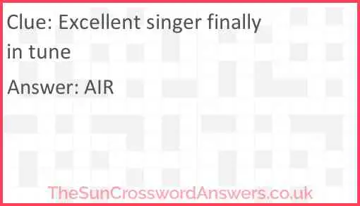 Excellent singer finally in tune Answer